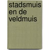 Stadsmuis en de veldmuis by Peppelenbosch