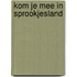 Kom je mee in sprookjesland