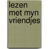 Lezen met myn vriendjes