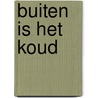 Buiten is het koud door Piette