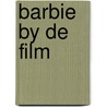 Barbie by de film door Crismer