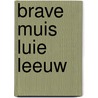 Brave muis luie leeuw door Testa