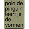 Polo de pinguin leert je de vormen door Lemiere