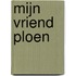 Mijn vriend Ploen