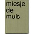 Miesje de muis