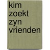 Kim zoekt zyn vrienden door Garde