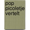 Pop picoletje vertelt by Oberlander