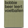 Bobbie beer leert voetballen by Rainaud