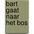 Bart gaat naar het bos