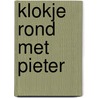 Klokje rond met pieter door Busquets