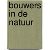 Bouwers in de natuur door Ocallaghan