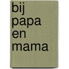 Bij papa en mama door Busquets