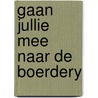 Gaan jullie mee naar de boerdery by Rainaud