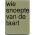 Wie snoepte van de taart