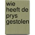 Wie heeft de prys gestolen
