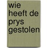 Wie heeft de prys gestolen door Robert Cowley