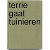 Terrie gaat tuinieren by Rainaud