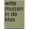 Witte muizen in de klas door Macias