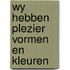 Wy hebben plezier vormen en kleuren