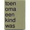 Toen oma een kind was door Valeriane