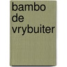 Bambo de vrybuiter by Lagarde