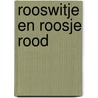 Rooswitje en roosje rood door Lagarde
