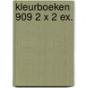 Kleurboeken 909 2 x 2 ex. door Onbekend