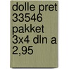 Dolle pret 33546 pakket 3x4 dln a 2,95 door Onbekend