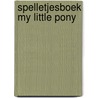 Spelletjesboek My little pony door Onbekend