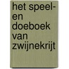 HET SPEEL- EN DOEBOEK VAN ZWIJNEKRIJT door Onbekend