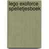 Lego exoforce spelletjesboek door Onbekend