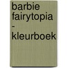 Barbie fairytopia - kleurboek door Onbekend