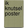 Ik knutsel poster by Unknown