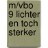 M/vbo 9 lichter en toch sterker