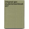 Integraal GPO studentenwerkboek 407 door R. Danen