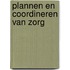 Plannen en coordineren van zorg