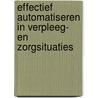 Effectief automatiseren in verpleeg- en zorgsituaties by H. Kloppenburg