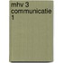 Mhv 3 Communicatie 1