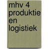 MHV 4 Produktie en logistiek door J. Feenstra