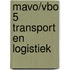 Mavo/vbo 5 Transport en logistiek