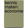 Kennis maken: economie by R. Schondorff
