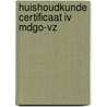 Huishoudkunde certificaat iv mdgo-vz door Morie