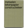 Metselen tekenpapier constructieleer door Onbekend
