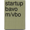 Startup bavo m/vbo door Onbekend