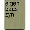 Eigen baas zyn door Vollenhoven