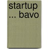 Startup ... BAVO door Onbekend