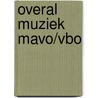 Overal muziek mavo/vbo door Claassens