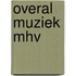 Overal muziek mhv