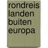 Rondreis landen buiten europa by Veldhuizen