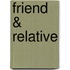 Friend & relative